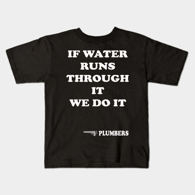 PLUMBER QUOTE Kids T-Shirt by Cult Classics